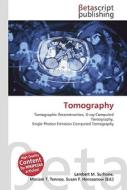 Tomography di Lambert M. Surhone, Miriam T. Timpledon, Susan F. Marseken edito da Betascript Publishers