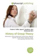History Of Group Theory di #Miller,  Frederic P. Vandome,  Agnes F. Mcbrewster,  John edito da Vdm Publishing House