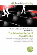 The Misadventures Of Sheriff Lobo edito da Betascript Publishing