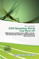 2009 Speedway World Cup Race-off edito da Aud Publishing