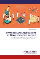 Synthesis and Applications of Nano-materials derived di Monsumi Gogoi edito da LAP Lambert Academic Publishing