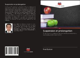 Suspension et prolongation di Fred Quilcat edito da Editions Notre Savoir