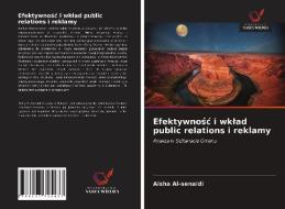 Efektywnosc i wklad public relations i reklamy di Aisha Al-Senaidi edito da Wydawnictwo Nasza Wiedza