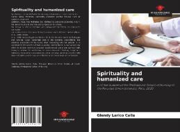Spirituality and humanized care di Glendy Larico Calla edito da Our Knowledge Publishing