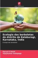 Ecologia das borboletas do distrito de Kalaburagi, Karnataka, Índia di Kavya K Saraf, Vijaykumar Katepaga edito da Edições Nosso Conhecimento