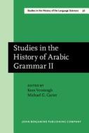 Studies In The History Of Arabic Grammar Ii edito da John Benjamins Publishing Co