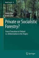 Private or Socialistic Forestry? di Erkki Lehto, Matti Palo edito da Springer Netherlands