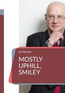 Mostly Uphill, Smiley di Ari Sihvola edito da Books on Demand