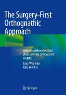 The Surgery-First Orthognathic Approach di Jang Yeol Lee, Jong-Woo Choi edito da Springer Singapore