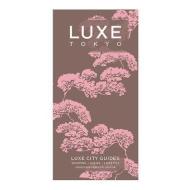 Tokyo Luxe City Guide, 13th Edition di LUXE City Guides edito da Luxe Limited