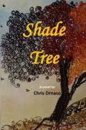 Shade Tree di Drnaso Chris Drnaso edito da Independently Published