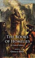 The Books Of Homilies di Gerald Bray edito da James Clarke & Co Ltd