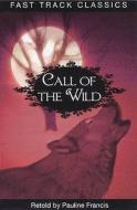 Call Of The Wild di Pauline Francis edito da Evans Publishing Group