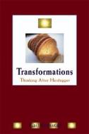Transformations: Thinking After Heidegger di Gail Stenstad edito da UNIV OF WISCONSIN PR