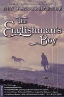 The Englishman's Boy di Guy Vanderhaeghe edito da Picador USA