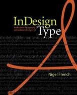 Indesign Type di Nigel French edito da Pearson Education (us)