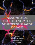 Nanomedical Drug Delivery for Neurodegenerative Diseases edito da ACADEMIC PR INC