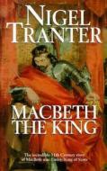 Macbeth The King di Nigel Tranter edito da Hodder & Stoughton General Division