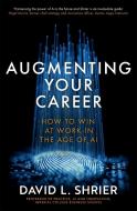Augmenting Your Career di David Shrier edito da Little, Brown Book Group