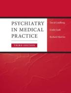 Psychiatry in Medical Practice di Prof. David Goldberg, Linda Gask, Richard Morriss edito da Taylor & Francis Ltd