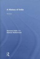 A History Of India di Hermann Kulke, Dietmar Rothermund edito da Taylor & Francis Ltd