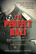 The Perfect Nazi: Uncovering My Grandfather's Secret Past di Martin Davidson edito da BERKLEY MASS MARKET