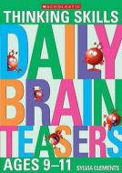 Daily Brainteasers For Ages 9-11 di Sylvia Clements edito da Scholastic
