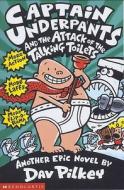 Captain Underpants and the Attack of the Talking  Toilets di Dav Pilkey edito da Scholastic