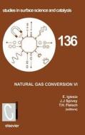 Natural Gas Conversion VI edito da ELSEVIER SCIENCE PUB CO