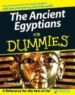 The Ancient Egyptians For Dummies di Charlotte Booth edito da John Wiley & Sons