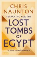 Searching for the Lost Tombs of Egypt di Chris Naunton edito da Thames & Hudson Ltd
