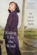 Riding Like The Wind di Iris Jamahl Dunkle edito da University Of California Press