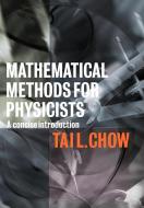 Mathematical Methods for Physicists di Tai L. Chow edito da Cambridge University Press
