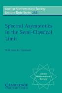 Spectral Asymptotics in the Semi-Classical Limit di M. Dimassi, Mouez Dimassi, J. Sjostrand edito da Cambridge University Press
