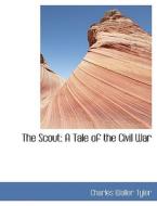 The Scout di Charles Waller Tyler edito da Bibliolife