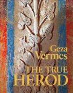 The True Herod di Geza Vermes edito da T & T CLARK UK