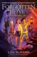 The Invisible Spy (the Forgotten Five, Book 2) di Lisa McMann edito da PUTNAM YOUNG READERS