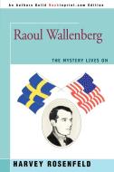 Raoul Wallenberg di Harvey Rosenfeld edito da iUniverse