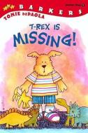 T-Rex Is Missing!: A Barkers Book di Tomie DePaola edito da Turtleback Books