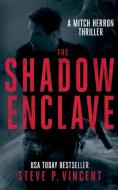 The Shadow Enclave di Vincent P. Steve edito da Steve P Vincent