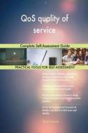 QoS quality of service Complete Self-Assessment Guide di Gerardus Blokdyk edito da 5STARCooks