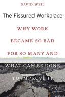 The Fissured Workplace di David Weil edito da Harvard University Press