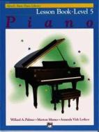 ALFREDS BASIC PIANO COURSE LESSON BOOK 5 di Willard A Palmer, Morton Manus, Amanda Vick Lethco edito da ALFRED PUBLISHING CO.(UK)LTD