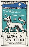 The Wolves of Savernake di Edward Marston edito da ALLISON & BUSBY