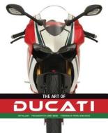 The Art of Ducati di Ian Falloon, James Mann, Pierre Terblanche edito da Motorbooks International