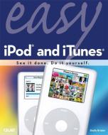 Easy iPod and iTunes di Shelly Brisbin edito da Que