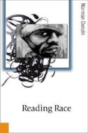 Reading Race di Norman K. Denzin edito da SAGE Publications Ltd