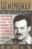 Hemingway and His Conspirators di Leonard J. Leff edito da Rowman & Littlefield