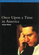 "Once Upon a Time in America" di Adrian Martin edito da Bloomsbury Publishing PLC