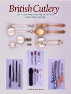 British Cutlery edito da Philip Wilson Publishers Ltd